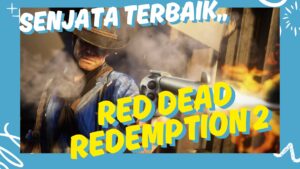 senjata terbaik Red Dead Redemption 2 - mshelc.org